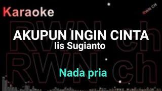 Karaoke  AKUPUN INGIN CINTA  # Iis Sugianto. Nada dasar G #nadapria