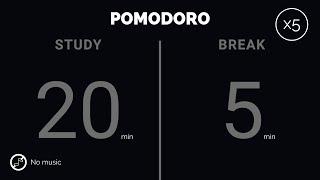 20  5  Pomodoro Timer - 2 hours study  No music - Study for dreams - Deep focus - Study timer
