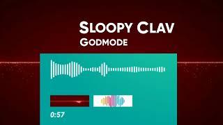 Godmode  Sloppy Clav