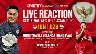 LIVE REACTION - SEMI FINAL PIALA AFC U-23 2024  INDONESIA VS UZBEKISTAN