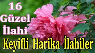 İLAHİ DİNLE Keyifle Dinlenen Harika İlahiler 16 Güzel İlahi Dinle