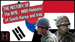 The Story of South Koreas M76 and Iraqs M80 Helmet Family