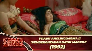 PRABU ANGLINGDARMA II PEMBERONTAKAN BATIK MADRIM 1992 FULL MOVIE HD   BARRY PRIMA GITTY SRINITA