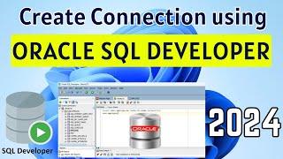 How to Create Database Connection Using Oracle SQL Developer 2024  Oracle SQL Developer