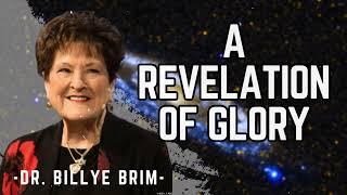 A revelation of glory - Dr. Billye Brim