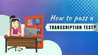 How to Pass a Transcription Test  Explainer Video