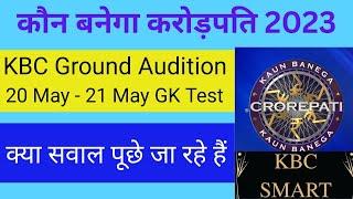 KBC 15 Ground Audition GK Test  KBC 20 May and 21 May Question  KBC 15 Audition GK Test Questions