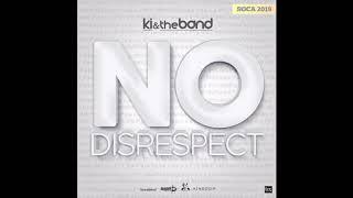 No Disrespect  KI & the Band  Soca 2019