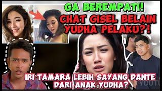 POLISI KAGET LIAT ISI CHAT TAMARA & YUDHA SETELAH DANTE MENINGGAL? GISEL MALAH BELAIN PELAKU?