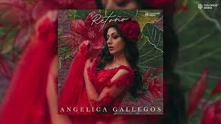 Angélica Gallegos - Retoño Disco Completo