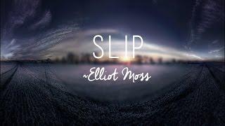 Elliot Moss-Slip Lyrics