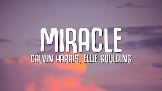 Calvin Harris Ellie Goulding - Miracle Lyrics