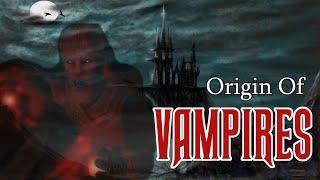 Vampires Origins and Real History