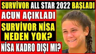 Nisaya Ne Oldu? Survivor 2022 All Star Nisa Kadrodan Mı Çıkarıldı? Acun Açıkladı Meğerse Nisa...