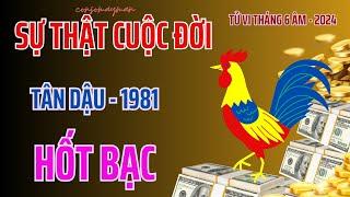 Tiên Tri - Sự Thật Tân Dậu 1981 - Tháng 6 Âm Lịch 2024 - Gặp Thời Hốt Bạc - Tiền Của Ùa Về Cực Giàu