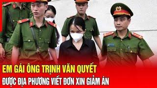 Em gái ông Trịnh Văn Quyết được địa phương viết đơn xin giảm án  Báo Thanh Hóa