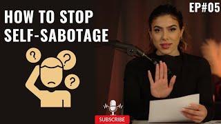 How To Stop Self-Sabotaging Yourself