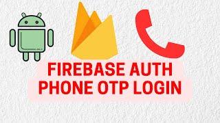 Android Firebase Course #10  Firebase Phone Authentication  2024