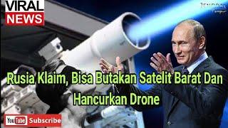 Rusia klaim mampu butakan satelit barat dengan tekhnologi barunya @jendraltempur