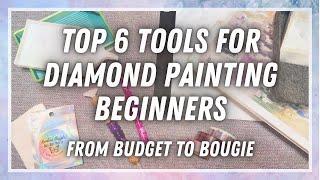 Top 6 Diamond Painting Tools for Beginners - From Budget to Boutique What to Upgrade?