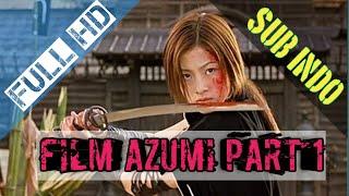 Film Azumi 2003 part1 full movie Indo Movies Projects