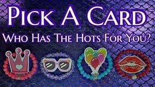 WHO HAS THE HOTS FOR YOU? WHY? ️‍ +DetailsCharmsNames  Pick A Card Tarot Love Reading