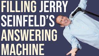 Filling Jerry Seinfelds Answering Machine