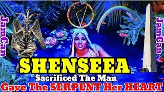  SHENSEEA Sacrificed The Man & Gave The S3RPENT Her Heart