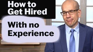 How to Get a Job With NO Experience