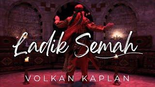 Ladik Semahı - Volkan Kaplan  Official Video 