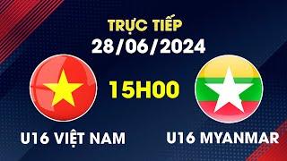  Trực Tiếp  U16 Việt Nam - U16 Myanmar  U16 ဗီယက်နမ် vs မြန်မာ 16  Thắng Để Đi Tiếp