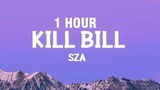 1 HOUR SZA - Kill Bill Lyrics