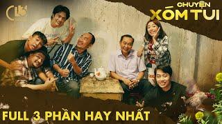 CHUYỆN XÓM TUI  FULL 3 PHẦN  Thu Trang Tiến Luật Lê Giang Huỳnh Phương Cris Phan...