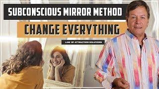  Subconscious Mirror Method - Change Everything