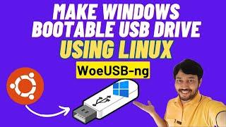 Make Windows Installation USB Drive From Linux  WoeUSB Install  WoeUSB-ng  Make Bootable Pendrive