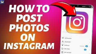 How to POST PHOTOS on Instagram on Android & iPhone?