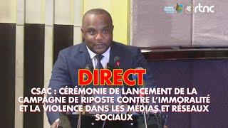 DIRECT CSAC PR CHRISTIAN BOSEMBECÉRÉMONIE D LANCEMENT DE LA CAMPAGNE DE RIPOSTE CONTRE L’IMMORALITÉ