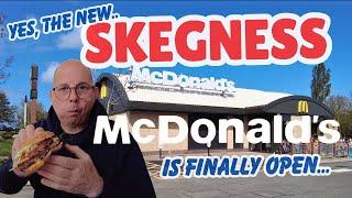 The NEW SKEGNESS McDonalds is finally open on Wainfleet Road - and was it GOOD or NOT.