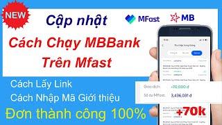 Cách lấy link mã giới thiệu Mbbank trên Mfast  Cách kiếm tiền với Mbbank trên Mfast