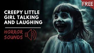 Creepy Little Girl Talking and Laughing  Scary Voice Horror Sounds