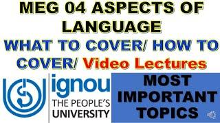 MEG 04 ASPECTS OF LANGUAGE WHAT TO COVER HOW TO COVER Video Lectures Most Important Questions