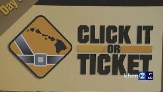 Buckle up or pay the price HDOT prepares Click It or Ticket campaign