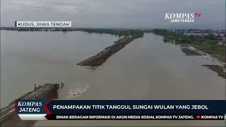 Potret Tanggul Sungai Wulan di Demak Jebol