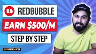 How to Make Money with Redbubble Step by Step Redbubble Tutorial Earn Passive Income by Redbubble