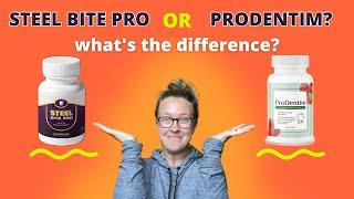 Steel Bite Pro vs. ProDentim Which Dental Supplement is Right For You?