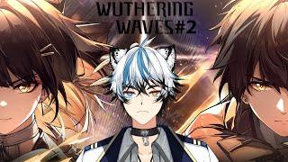 【WUTHERING WAVES】#2  Time to EXPLORE MORE AND MORE