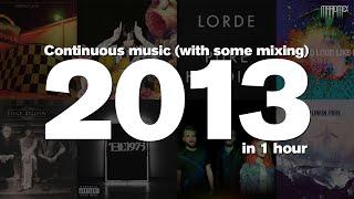 2013 in 1 Hour - One hour of continuous music of some of the most representative songs of the year.