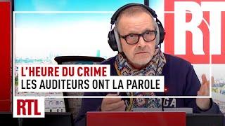 LINTÉGRALITÉ - Les auditeurs ont la parole version Lheure du Crime