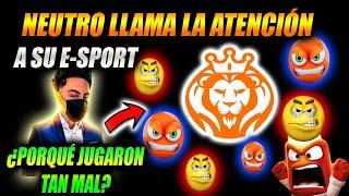 Neutro se MOLESTA con su ESPORT y LLAMA LA ATENCION¿SACARA a ALGUIEN?