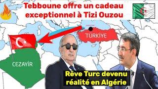 Le rêve turc se réalise sur sol algérien Président Tebboune offre un précieux cadeau à Tizi Ouzou
